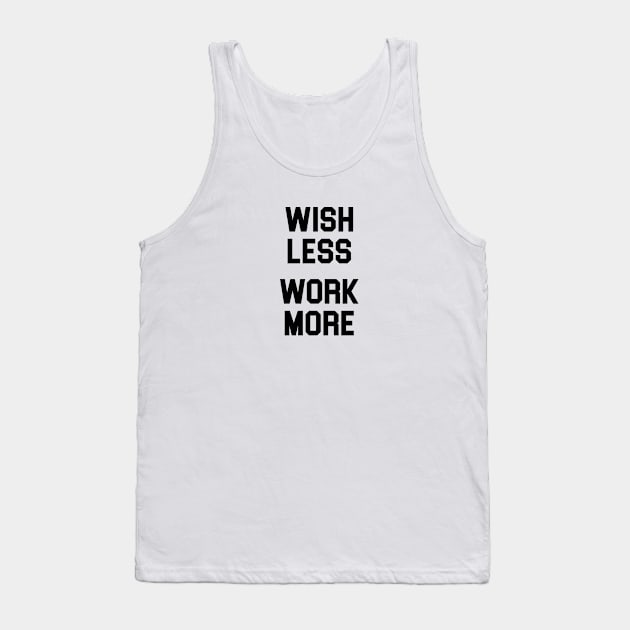 Wish Less Work More Tank Top by Venus Complete